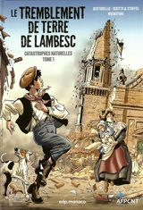 Catastrophes naturelles. Vol. 1. Le tremblement de terre de Lambesc - Serge Scotto