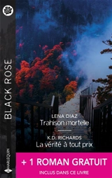 Trahison mortelle. La vérité à tout prix - Lena Diaz