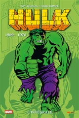 Hulk : l'intégrale. 1969-1970 - Roy Thomas