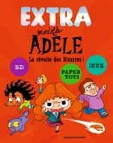 Extra mortelle Adèle. Vol. 3. La révolte des Bizarres ! - Mr Tan