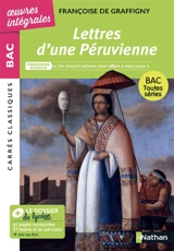 Lettres d'une Péruvienne : parcours associé Un nouvel univers s'est offert à mes yeux : bac toutes séries - Françoise de Graffigny