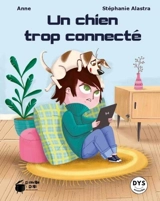 Un chien trop connecté - Anne