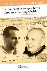Le moine et le compositeur : une rencontre improbable : correspondance (9 avril 1976-5 mai 2000) - Jean Claire