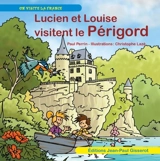 Lucien et Louise. Lucien et Louise visitent le Périgord - Christophe Lazé