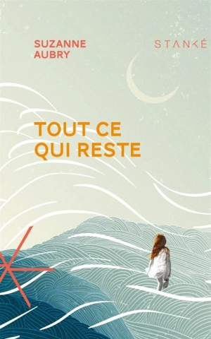 Tout ce qui reste - Suzanne Aubry