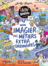 Mon imagier des métiers extraordinaires : Niveau de lecture 3 - Sally Rippin