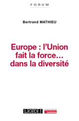 Europe : l'Union fait la force.... dans la diversité - Bertrand Mathieu