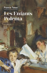 Les enfants polenta. I ragazzi polenta - Francis Tessa