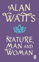 Nature, Man and Woman - Watts, Alan W