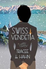 Swiss Vendetta : Agnes Luthi Mystery Vol. 1 - Hahn, Tracee de
