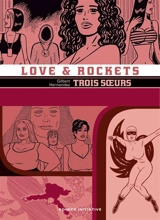 Love and rockets. Vol. 12. Trois soeurs - Gilbert Hernandez