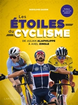 Les étoiles du cyclisme : de Julian Alaphilippe à Axel Zingle - Rodolphe Gaudin