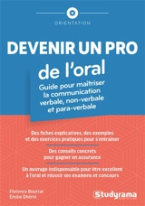 Devenir un pro de l'oral : guide pour maîtriser la communication verbale, non verbale et paraverbale - Florence Bourrat