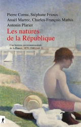 Une histoire environnementale de la France, 1870-1940. Vol. 2. Les natures de la République
