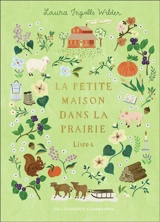 La petite maison dans la prairie. Vol. 4. Un enfant de la terre - Laura Ingalls Wilder