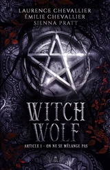 Witch Wolf : Article 1 : On ne se mélange pas - Chevallier, Laurence