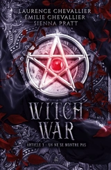 Witch War : Article 3 : On ne se montre pas - Chevallier, Laurence