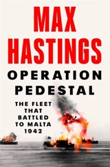 Operation Pedestal - Max Hastings