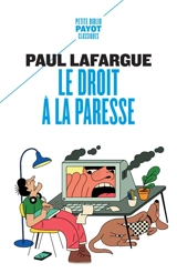 Le droit à la paresse. Catéchisme des travailleurs - Paul Lafargue
