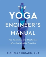 The Yoga Engineer's Manual - Ricard, Richelle
