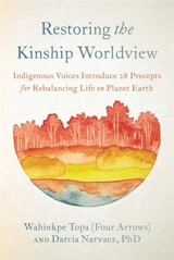 Restoring the Kinship Worldview - Topa (Four Arrows), Wahinkpe
