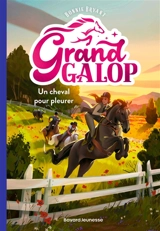 Grand Galop. Vol. 3. Un cheval pour pleurer - Bonnie Bryant