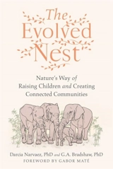 The Evolved Nest - Darcia Narvaez