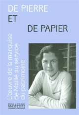 De pierre et de papier : l'oeuvre de la marquise de Maillé au service du patrimoine