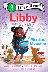 Libby Loves Science : Mix and Measure - Kimberly Derting