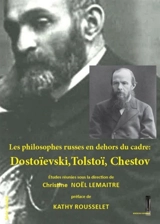 Les philosophes russes en dehors du cadre : Dostoïevski, Tolstoï, Chestov
