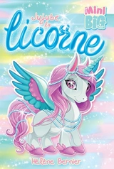 Jujube la licorne - Hélène Bernier