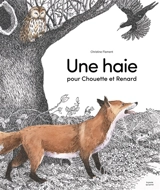 Une haie pour Chouette et Renard - Christine Flament