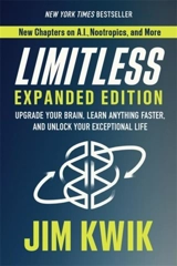 Limitless : Upgrade Your Brain, Learn Anything Faster, and Unlock Your - Jim Kwik