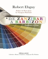 De Zanzibar à Barbizon : lettres à Lise - Robert Ebguy