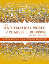 The Mathematical World of Charles L. Dodgson (Lewis Carroll) - Wilson, Robin
