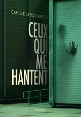Ceux qui me hantent - Camille Leboulanger
