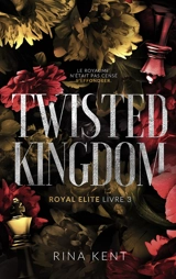 Royal Elite. Vol. 3. Twisted kingdom - Rina Kent