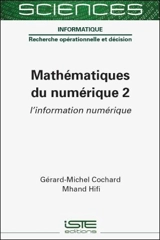 Mathématiques du numérique. Vol. 2. L'information numérique - Gérard-Michel Cochard