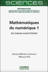 Mathématiques du numérique. Vol. 1. Les bases essentielles - Gérard-Michel Cochard