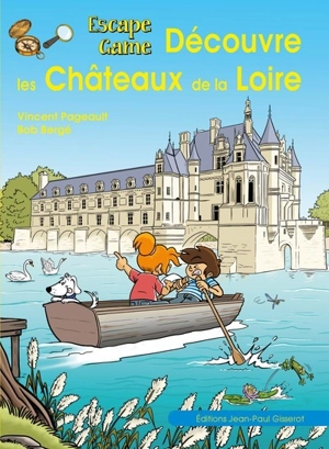 Découvre les châteaux de la Loire : escape game - Vincent Pageault