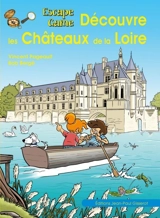 Découvre les châteaux de la Loire : escape game - Vincent Pageault