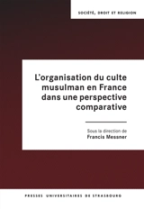 L'organisation du culte musulman en France dans une perspective comparative