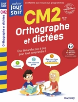 Orthographe et dictées CM2, 10-11 ans : conforme aux nouveaux programmes - Maguy Cazalot
