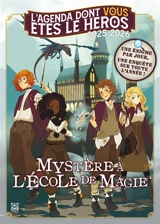 L'Agenda dont vous êtes le héros 2025-2026 : Mystère à l'école de magie - Jeanne Bucher