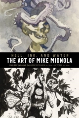 Hell, Ink & Water : The Art of Mike Mignola - Mignola, Mike Byrne, John