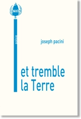 Et tremble la Terre - Joseph Pacini