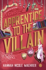 Apprentice to the villain - Hannah Nicole Maehrer