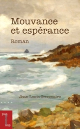 Mouvance et espérance - Jean-Louis Grosmaire