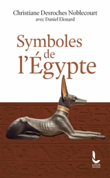 Symboles de l'Egypte - Christiane Desroches-Noblecourt