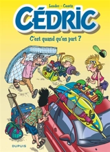 Cédric. Vol. 27. C'est quand qu'on part ? - Raoul Cauvin